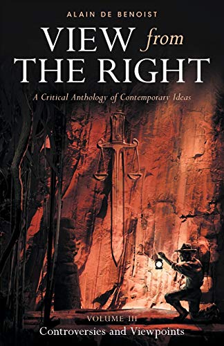View from the Right, Volume III: Controversies and Viewpoints von Arktos Media Ltd